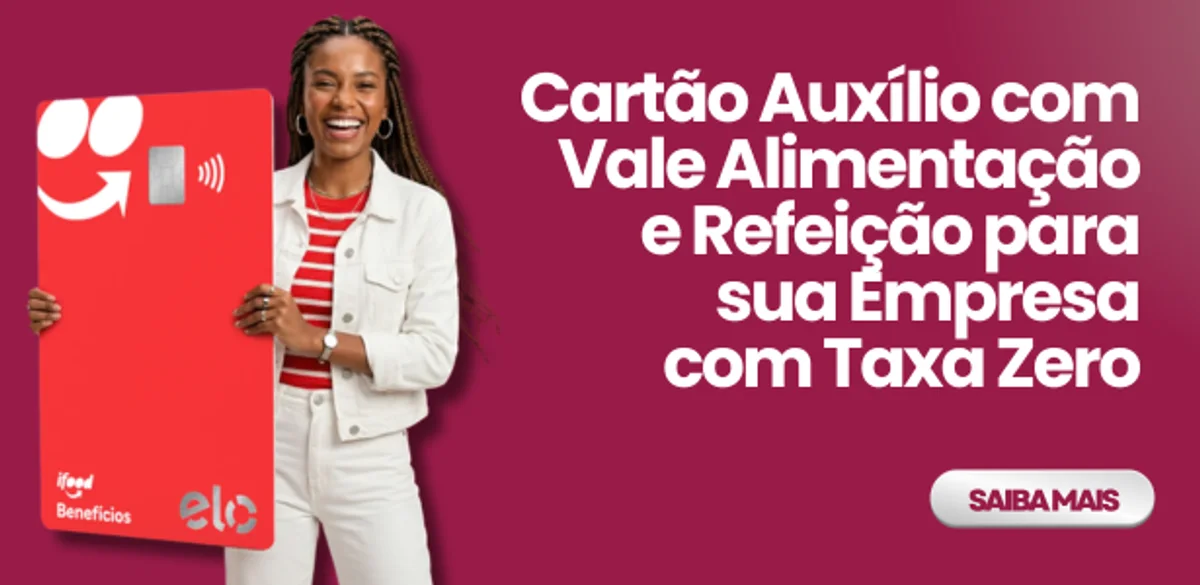 Cartão Auxílio com Vale Alimentação e Refeição para sua Empresa com Taxa Zero